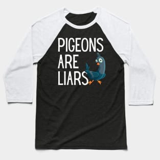 Pigeons Are Liars Baseball T-Shirt